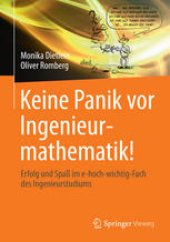 book Keine Panik vor Ingenieurmathematik!: Erfolg und Spaß im e-hoch-wichtig-Fach des Ingenieurstudiums