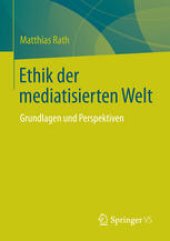 book Ethik der mediatisierten Welt: Grundlagen und Perspektiven