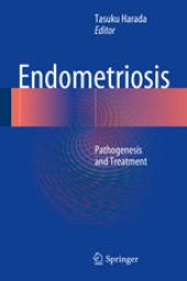 book Endometriosis: Pathogenesis and Treatment