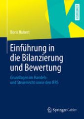 book Einführung in die Bilanzierung und Bewertung: Grundlagen im Handels- und Steuerrecht sowie den IFRS