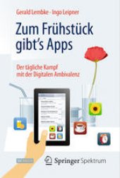 book Zum Frühstück gibt's Apps: Der tägliche Kampf mit der Digitalen Ambivalenz