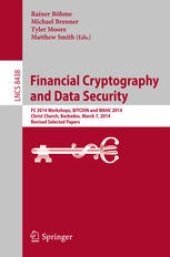 book Financial Cryptography and Data Security: FC 2014 Workshops, BITCOIN and WAHC 2014, Christ Church, Barbados, March 7, 2014, Revised Selected Papers