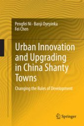 book Urban Innovation and Upgrading in China Shanty Towns: Changing the Rules of Development