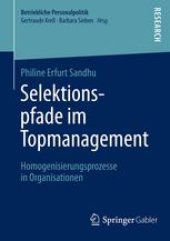 book Selektionspfade im Topmanagement: Homogenisierungsprozesse in Organisationen