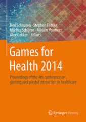 book Games for Health 2014: Proceedings of the 4th conference on gaming and playful interaction in healthcare