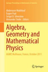 book Algebra, Geometry and Mathematical Physics: AGMP, Mulhouse, France, October 2011