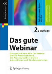 book Das gute Webinar: Das ganze Know How für bessere Online-Präsentationen, ein Praxisratgeber: Online präsentieren und Kunden gewinnen