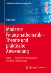 book Moderne Finanzmathematik – Theorie und praktische Anwendung: Band 1 – Optionsbewertung und Portfolio-Optimierung