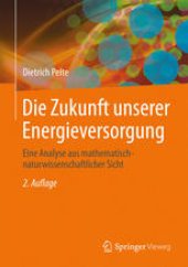 book Die Zukunft unserer Energieversorgung: Eine Analyse aus mathematisch-naturwissenschaftlicher Sicht