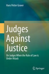 book Judges Against Justice: On Judges When the Rule of Law is Under Attack