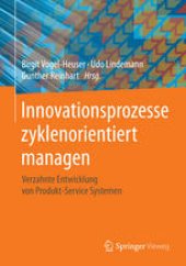 book Innovationsprozesse zyklenorientiert managen: Verzahnte Entwicklung von Produkt-Service Systemen