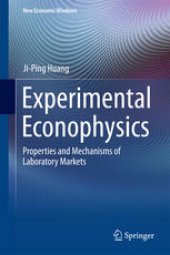 book Experimental Econophysics: Properties and Mechanisms of Laboratory Markets