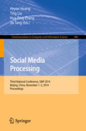 book Social Media Processing: Third National Conference, SMP 2014, Beijing, China, November 1-2, 2014. Proceedings