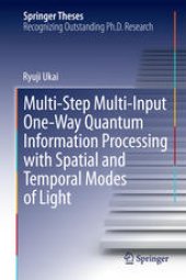 book Multi-Step Multi-Input One-Way Quantum Information Processing with Spatial and Temporal Modes of Light