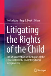 book Litigating the Rights of the Child: The UN Convention on the Rights of the Child in Domestic and International Jurisprudence