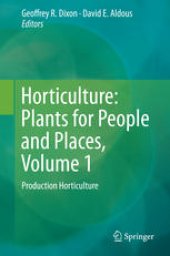 book Horticulture: Plants for People and Places, Volume 1: Production Horticulture