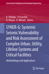 book SYNER-G: Systemic Seismic Vulnerability and Risk Assessment of Complex Urban, Utility, Lifeline Systems and Critical Facilities: Methodology and Applications