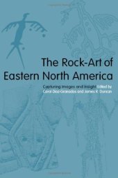 book The Rock-Art of Eastern North America: Capturing Images and Insight