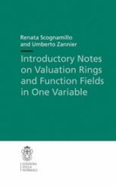 book Introductory Notes on Valuation Rings and Function Fields in One Variable