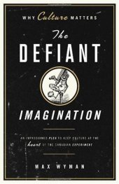 book The Defiant Imagination: Why Culture Matters