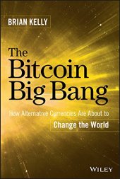 book The Bitcoin Big Bang: How Alternative Currencies Are About to Change the World