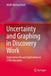 book Uncertainty and Graphing in Discovery Work: Implications for and Applications in STEM Education