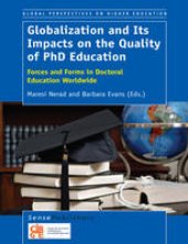 book Globalization and Its Impacts on the Quality of PhD Education: Forces and Forms in Doctoral Education Worldwide