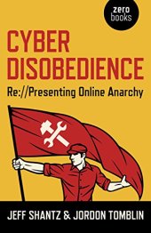 book Cyber Disobedience: Re://Presenting Online Anarchy