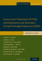 book Concurrent Treatment of PTSD and Substance Use Disorders Using Prolonged Exposure (COPE): Therapist Guide