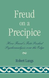 book Freud on a Precipice: How Freud's Fate Pushed Psychoanalysis Over the Edge