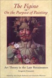 book The Figino, or On the Purpose of Painting: Art Theory in the Late Renaissance