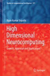 book High Dimensional Neurocomputing: Growth, Appraisal and Applications