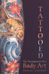 book Tattooed: The Sociogenesis of a Body Art