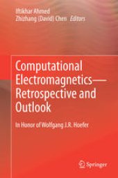 book Computational Electromagnetics—Retrospective and Outlook: In Honor of Wolfgang J.R. Hoefer