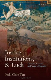 book Justice, Institutions, and Luck: The Site, Ground, and Scope of Equality