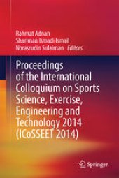 book Proceedings of the International Colloquium on Sports Science, Exercise, Engineering and Technology 2014 (ICoSSEET 2014)