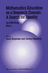 book Mathematics Education as a Research Domain: A Search for Identity: An ICMI Study Book 1