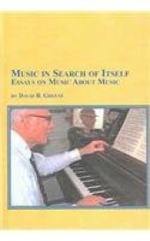 book Music In Search Of Itself: Essays On Music About  Music