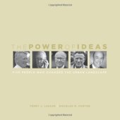 book The Power of Ideas: Five People Who Changed the Urban Landscape