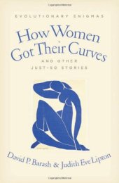 book How Women Got Their Curves and Other Just-So Stories: Evolutionary Enigmas