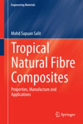 book Tropical Natural Fibre Composites: Properties, Manufacture and Applications