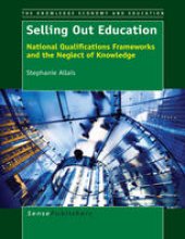 book Selling Out Education: National Qualifications Frameworks and the Neglect of Knowledge