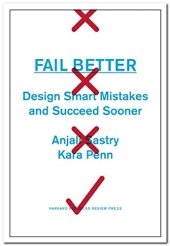 book Fail Better: Design Smart Mistakes and Succeed Sooner