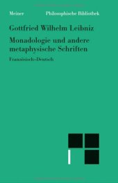 book Monadologie und andere metaphysische Schriften: Discours de métaphysique; Monadologie; Principes  de la nature et de la grace fondès en raison