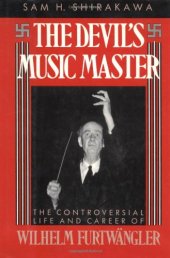 book The Devil's Music Master: The Controversial Life and Career of Wilhelm Furtwangler