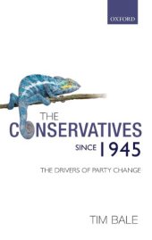 book The Conservatives since 1945: The Drivers of Party Change