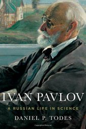 book Ivan Pavlov: A Russian Life in Science