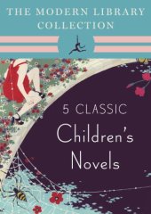 book The Modern Library Collection Children's Classics 5-Book Bundle: The Wind in the Willows, Alice's Adventures in Wonderland and Through the Looking-Glass, Peter Pan, The Three Musketeers