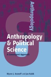 book Anthropology and Political Science: A Convergent Approach