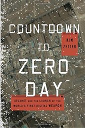 book Countdown to Zero Day: Stuxnet and the Launch of the World's First Digital Weapon